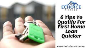 6 Tips To Qualify For First Home Loan Quicker